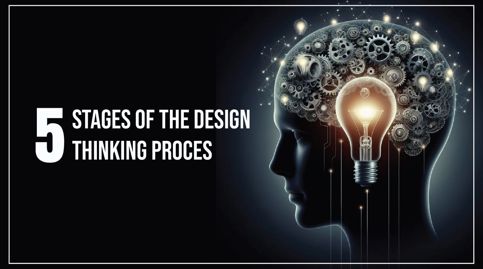 5 Stages of Design Thinking Process & Methodology - TinkerLabs